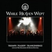 WHILE HEAVEN WEPT - Triumph:Tragedy:Transcendence (12" Gatefold DOUBLE LP on Black Vinyl)
