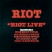 RIOT - Riot Live